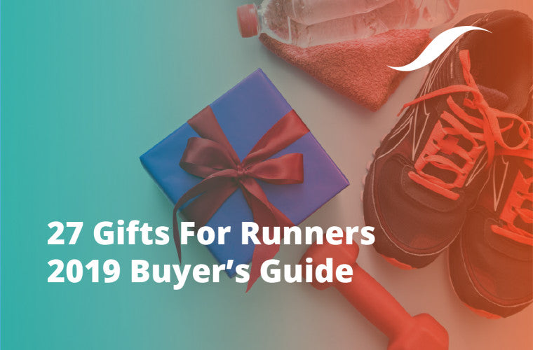 27 USEFUL GIFTS FOR RUNNERS (2019 BUYER’S GUIDE)