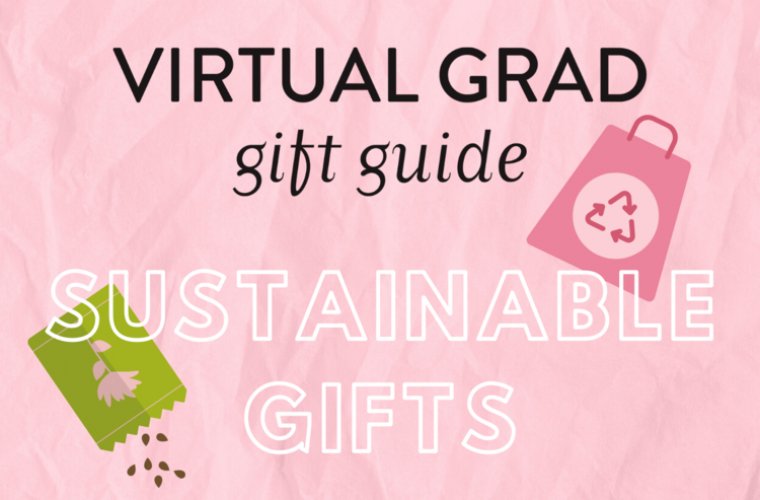 11 SUSTAINABLE GIFTS FOR THE EARTH-MINDED GRAD